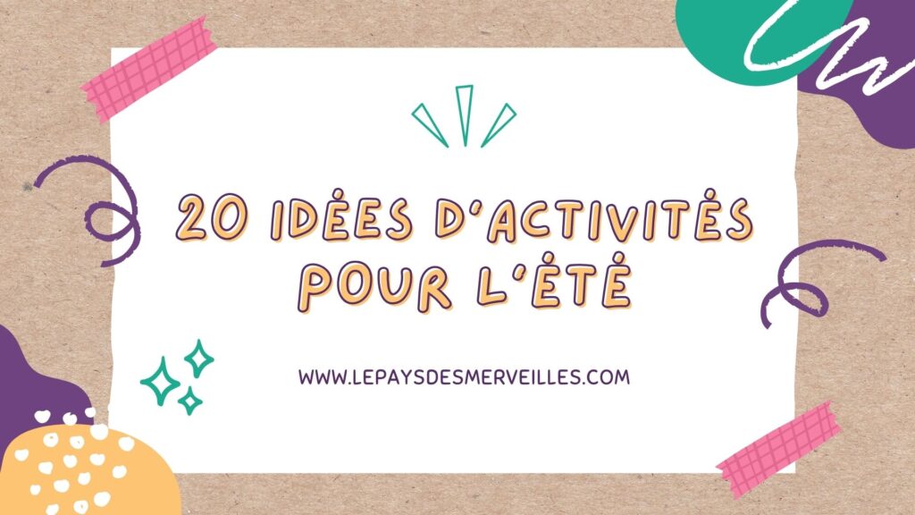 20 idées d'activités pour occuper les enfants l'été