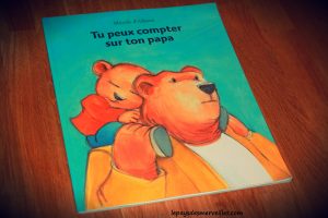 Livre tu peux compter sur ton papa - Fête des pères