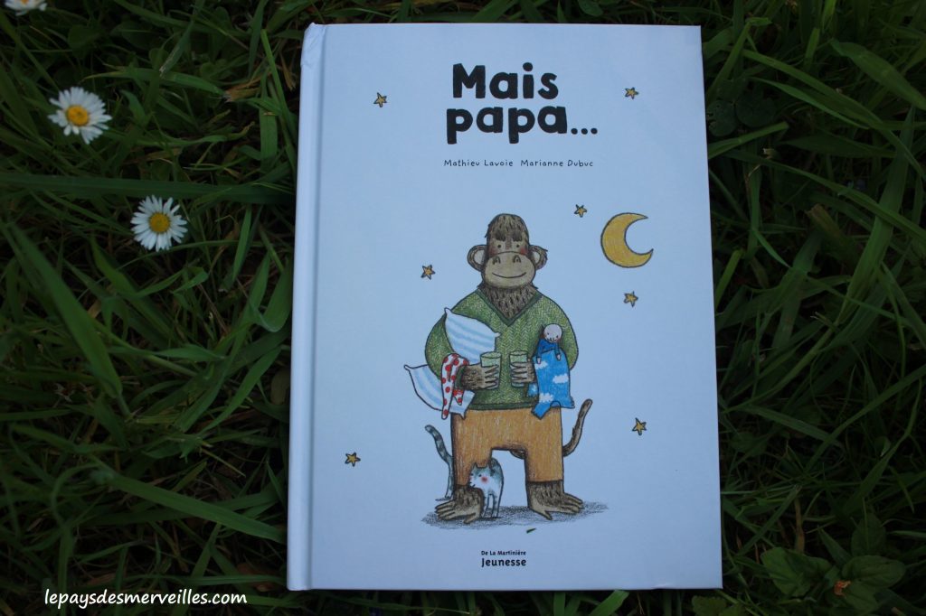 Mais papa - Editions De la martiniere jeunesse - Mathieu Lavoie & Marianne Dubuc (1)