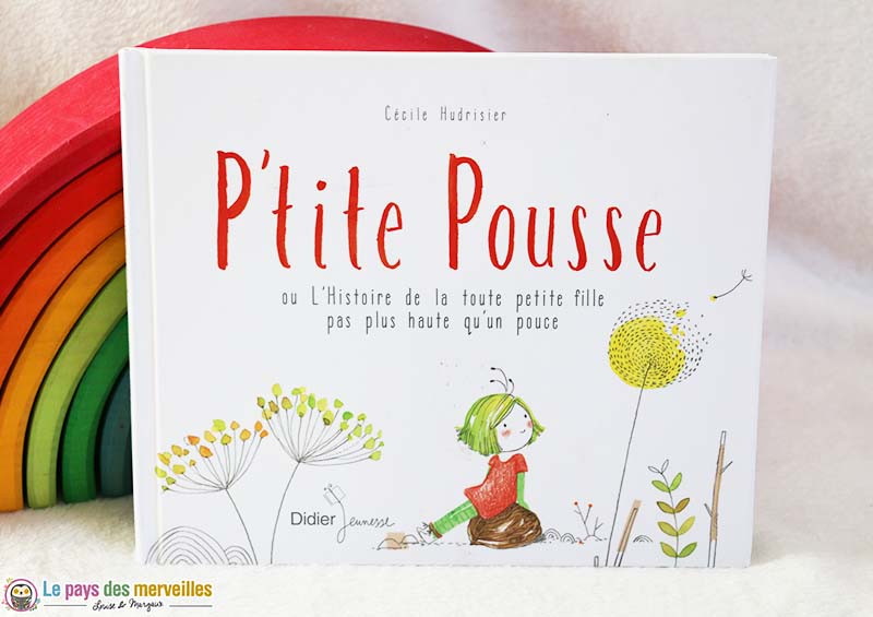 P'tite Pousse ou l'Histoire de la toute petite fille pas plus haute qu'un pouce