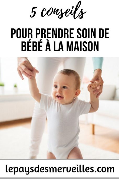 Conseils Pour Prendre Soin De Son Bebe A La Maison