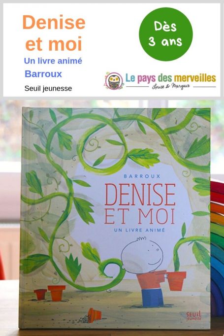 Livre animé Denise et moi de Barroux