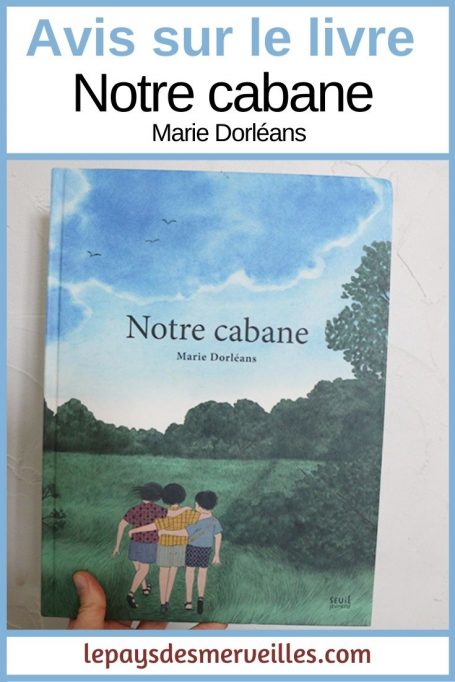 Livre Notre cabane de Marie Dorléans