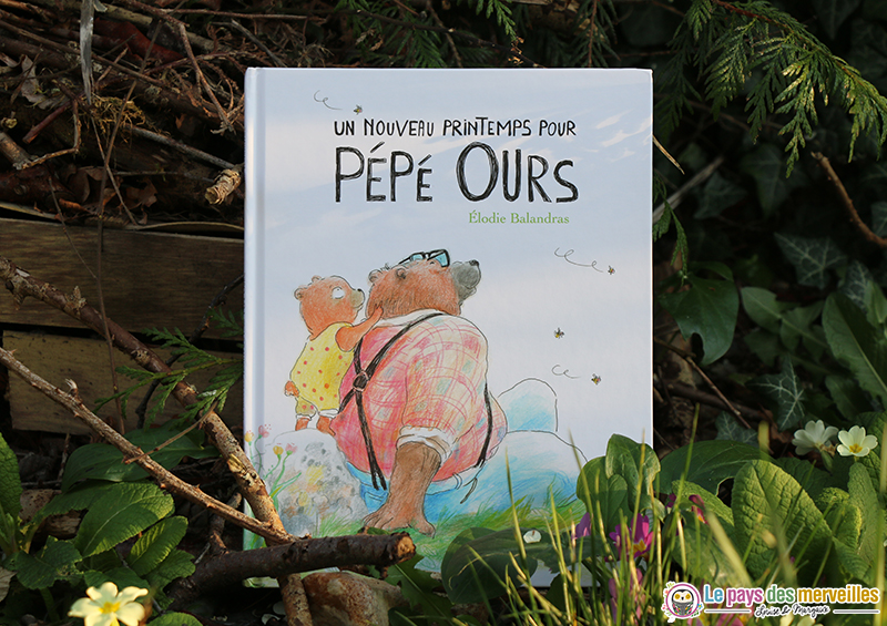 Un nouveau printemps pour Pépé Ours aux éditions Didier jeunesse